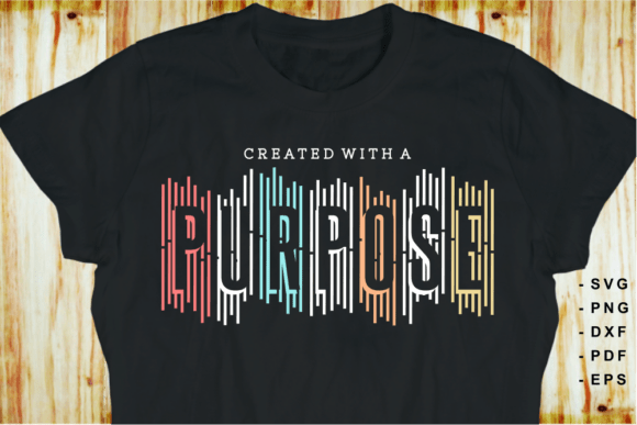 Download Created with a Purpose T Shirt Designs - T shirt designs Collection
